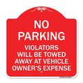 Signmission No Parking Violators Towed Away Owners Expense, Red & White Alum Sign, 18" L, 18" H, RW-1818-23604 A-DES-RW-1818-23604